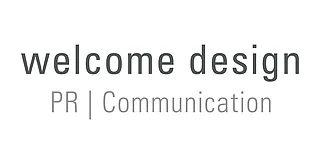 welcome design. PR | Communication